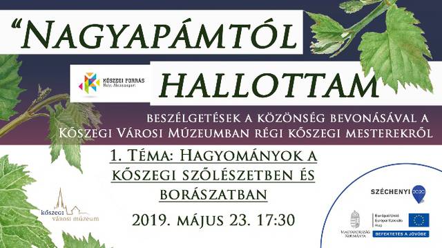 „Nagyapmtl hallottam” – Beszlgetsek a kznsg bevonsval a Kszegi Vrosi Mzeumban rgi kszegi mesterekrl 